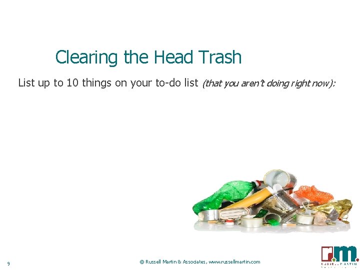 Clearing the Head Trash List up to 10 things on your to-do list (that