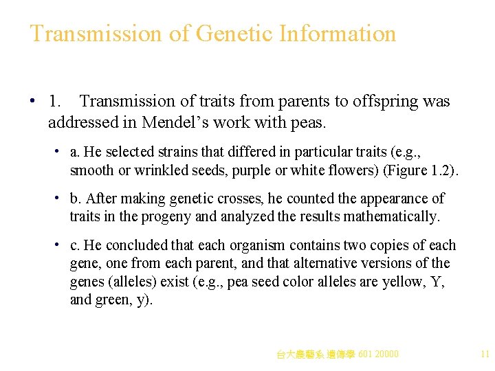 Transmission of Genetic Information • 1. Transmission of traits from parents to offspring was