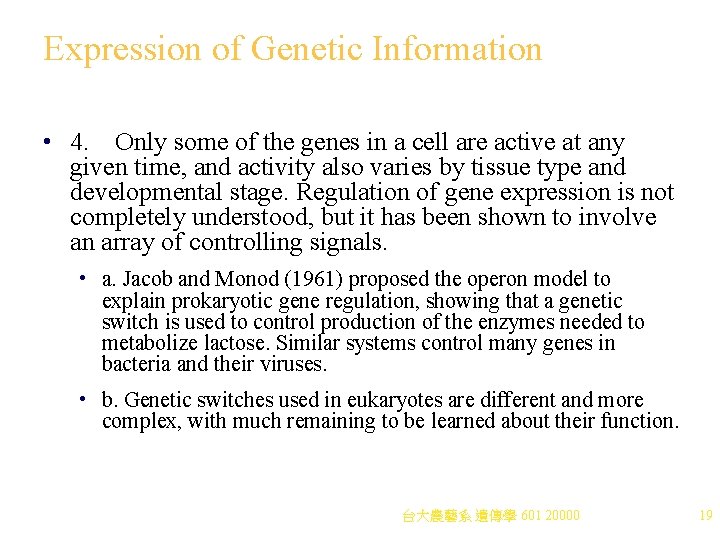 Expression of Genetic Information • 4. Only some of the genes in a cell