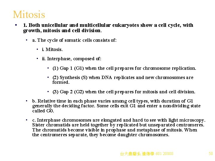 Mitosis • 1. Both unicellular and multicellular eukaryotes show a cell cycle, with growth,