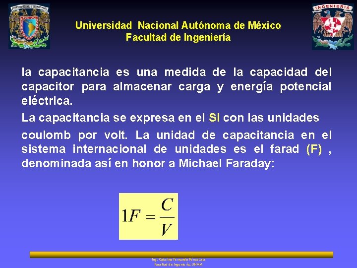 Universidad Nacional Autónoma de México Facultad de Ingeniería la capacitancia es una medida de