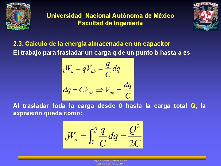 Universidad Nacional Autónoma de México Facultad de Ingeniería 2. 3. Calculo de la energía