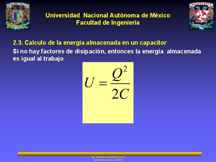 Universidad Nacional Autónoma de México Facultad de Ingeniería 2. 3. Calculo de la energía