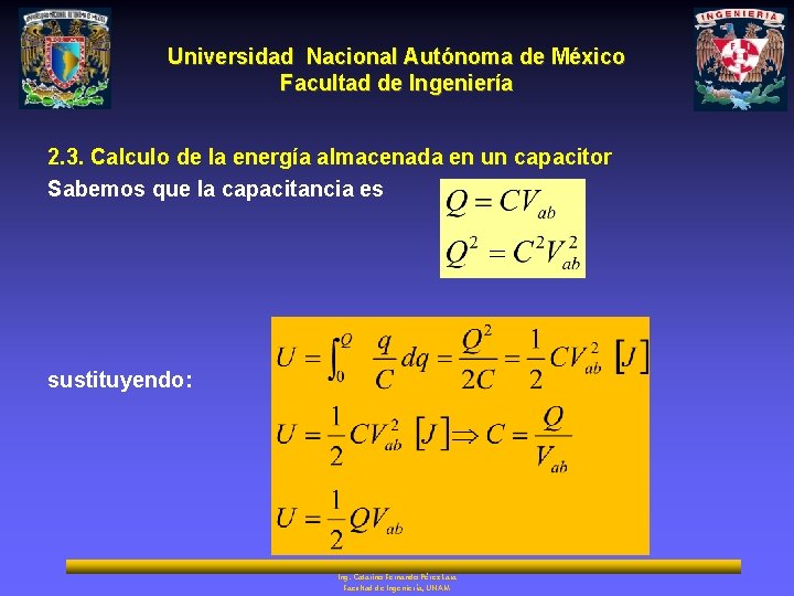 Universidad Nacional Autónoma de México Facultad de Ingeniería 2. 3. Calculo de la energía
