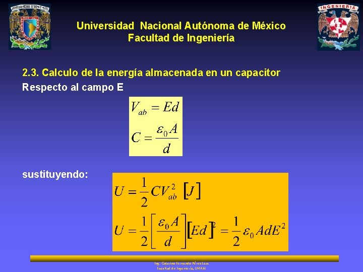 Universidad Nacional Autónoma de México Facultad de Ingeniería 2. 3. Calculo de la energía