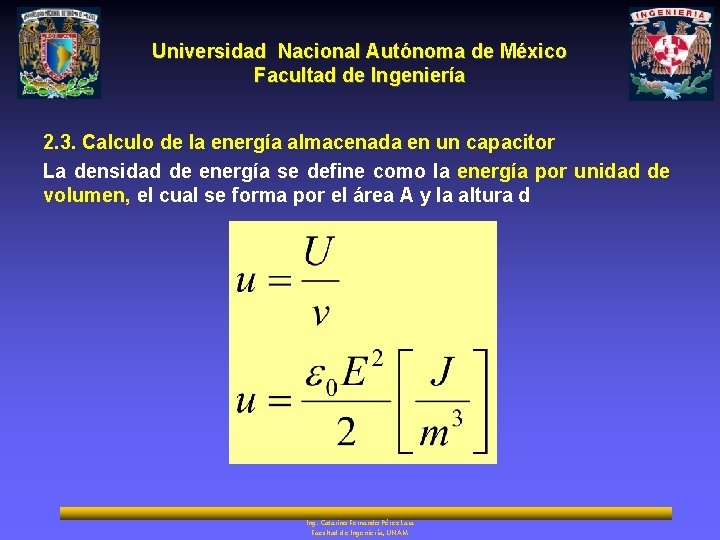 Universidad Nacional Autónoma de México Facultad de Ingeniería 2. 3. Calculo de la energía