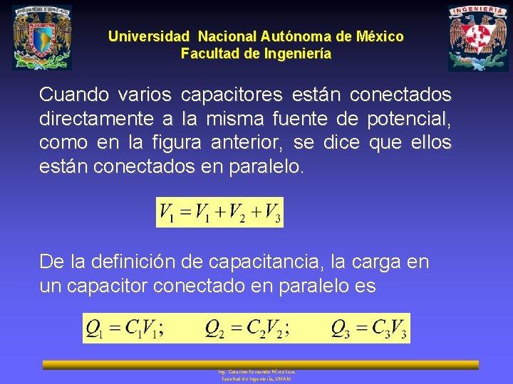 Universidad Nacional Autónoma de México Facultad de Ingeniería Cuando varios capacitores están conectados directamente