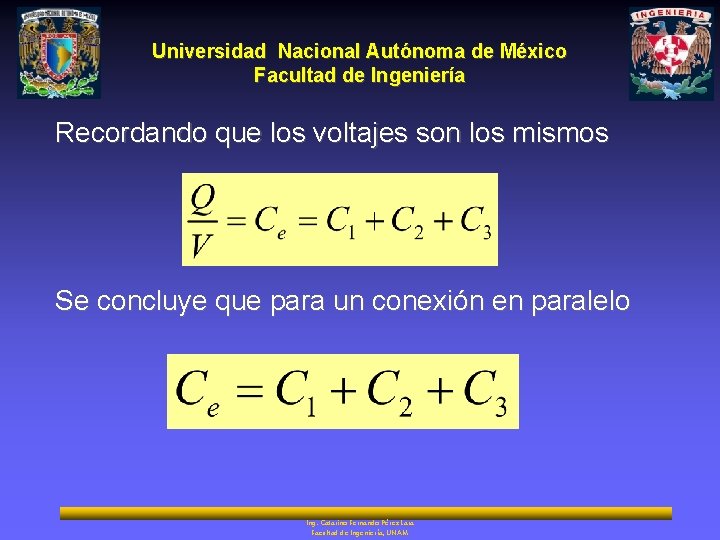 Universidad Nacional Autónoma de México Facultad de Ingeniería Recordando que los voltajes son los