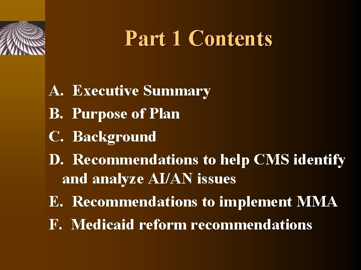 Part 1 Contents A. Executive Summary B. Purpose of Plan C. Background D. Recommendations