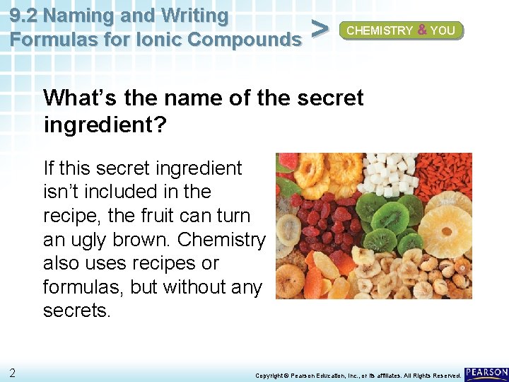 9. 2 Naming and Writing Formulas for Ionic Compounds > CHEMISTRY & YOU What’s 9. 2 Naming and Writing Formulas for Ionic Compounds > CHEMISTRY & YOU What’s