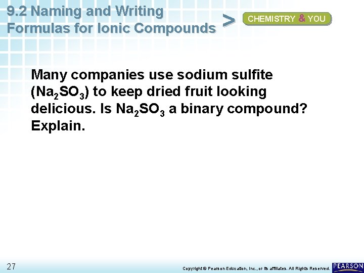 9. 2 Naming and Writing Formulas for Ionic Compounds > CHEMISTRY & YOU Many 9. 2 Naming and Writing Formulas for Ionic Compounds > CHEMISTRY & YOU Many