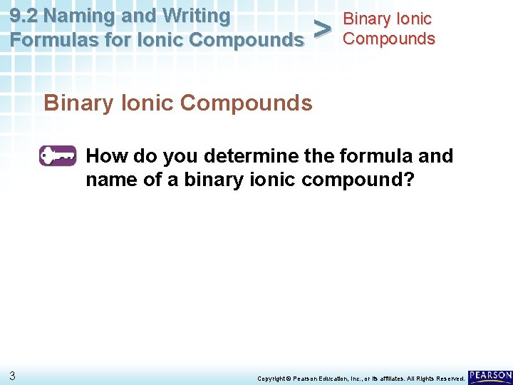 9. 2 Naming and Writing Formulas for Ionic Compounds > Binary Ionic Compounds How 9. 2 Naming and Writing Formulas for Ionic Compounds > Binary Ionic Compounds How