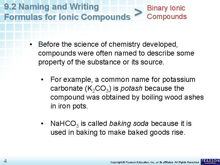 9. 2 Naming and Writing Formulas for Ionic Compounds > Binary Ionic Compounds • 9. 2 Naming and Writing Formulas for Ionic Compounds > Binary Ionic Compounds •