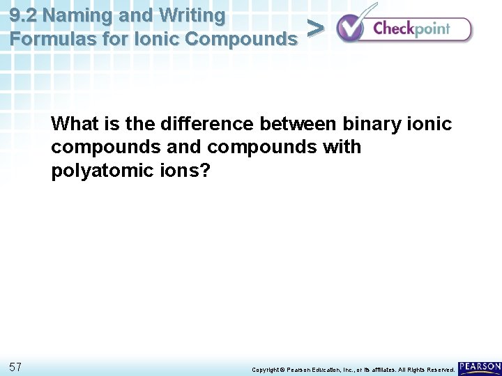 9. 2 Naming and Writing Formulas for Ionic Compounds > What is the difference 9. 2 Naming and Writing Formulas for Ionic Compounds > What is the difference
