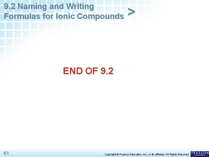 9. 2 Naming and Writing Formulas for Ionic Compounds > END OF 9. 2 9. 2 Naming and Writing Formulas for Ionic Compounds > END OF 9. 2