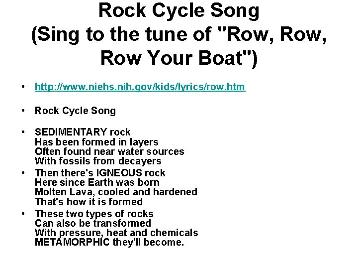 Rock Cycle Song (Sing to the tune of "Row, Row Your Boat") • http: