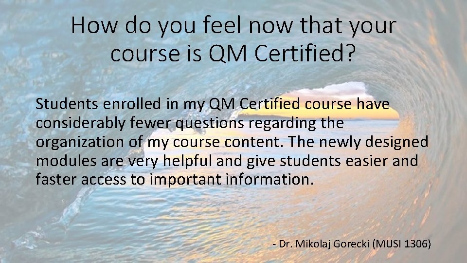 How do you feel now that your course is QM Certified? Students enrolled in