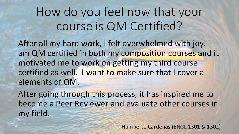 How do you feel now that your course is QM Certified? After all my