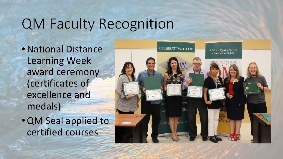 QM Faculty Recognition • National Distance Learning Week award ceremony (certificates of excellence and