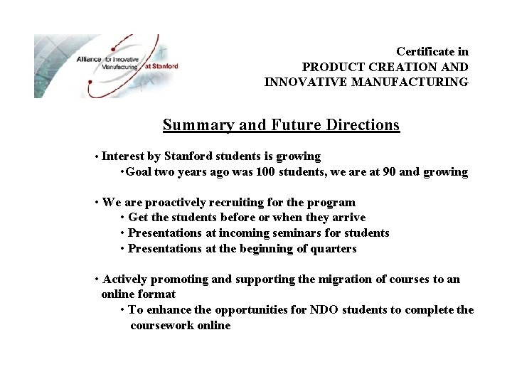 Certificate in PRODUCT CREATION AND INNOVATIVE MANUFACTURING Summary and Future Directions • Interest by
