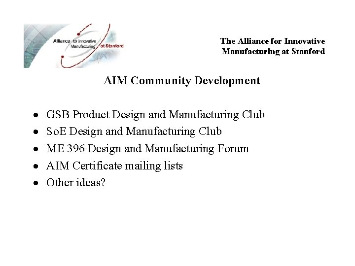 The Alliance for Innovative Manufacturing at Stanford AIM Community Development · · · GSB