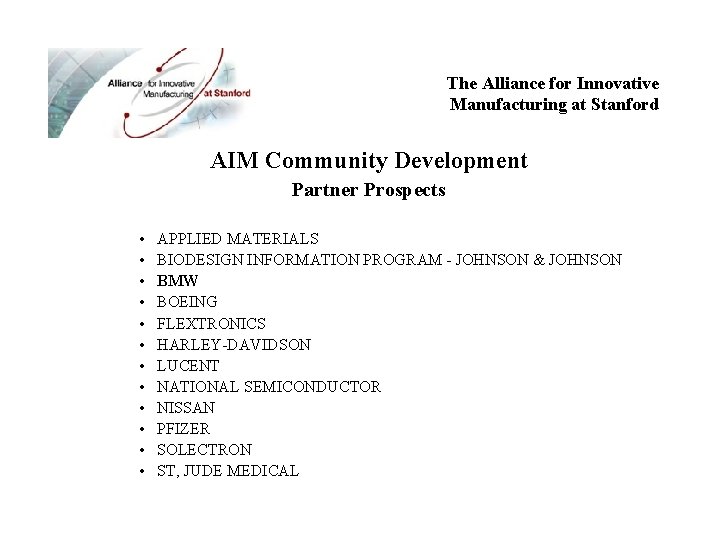 The Alliance for Innovative Manufacturing at Stanford AIM Community Development Partner Prospects • •