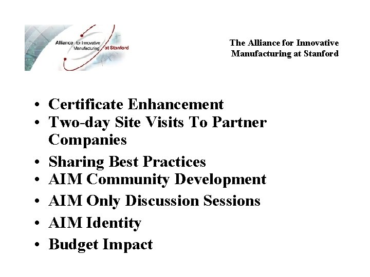 The Alliance for Innovative Manufacturing at Stanford • Certificate Enhancement • Two-day Site Visits