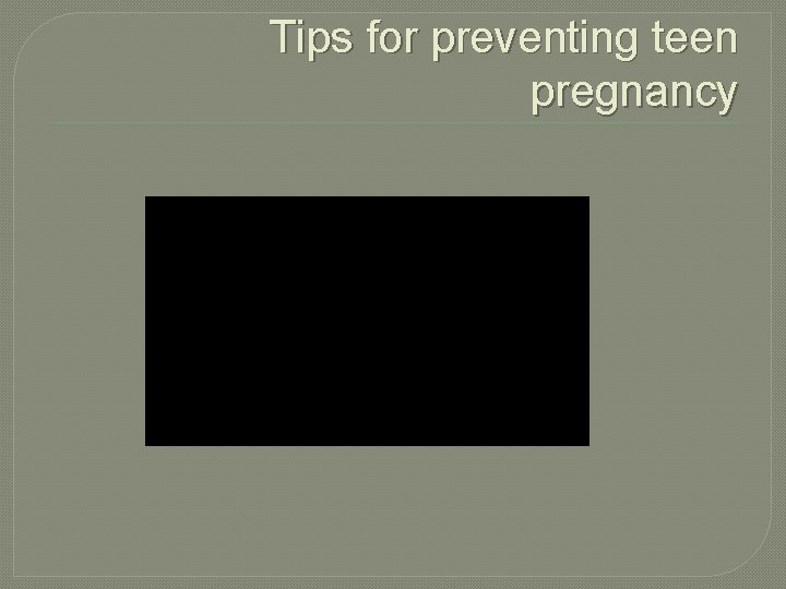 Tips for preventing teen pregnancy 