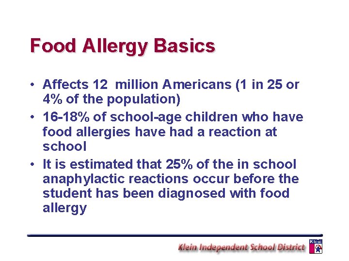 Food Allergy Basics • Affects 12 million Americans (1 in 25 or 4% of