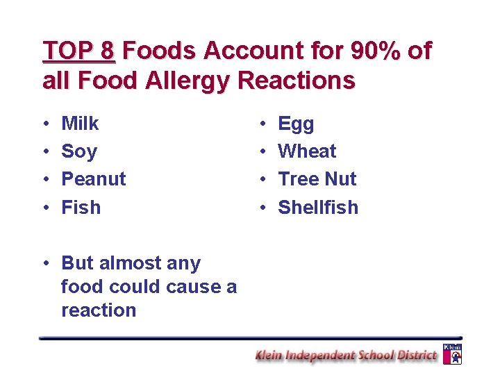 TOP 8 Foods Account for 90% of all Food Allergy Reactions • • Milk