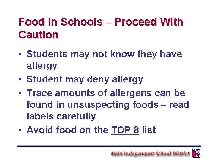 Food in Schools – Proceed With Caution • Students may not know they have