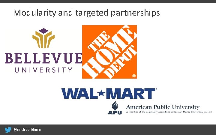 Modularity and targeted partnerships @michaelbhorn 