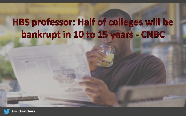HBS professor: Half of colleges will be bankrupt in 10 to 15 years -