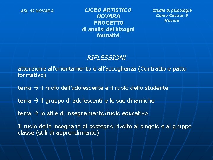 ASL 13 NOVARA LICEO ARTISTICO NOVARA PROGETTO di analisi dei bisogni formativi Studio di