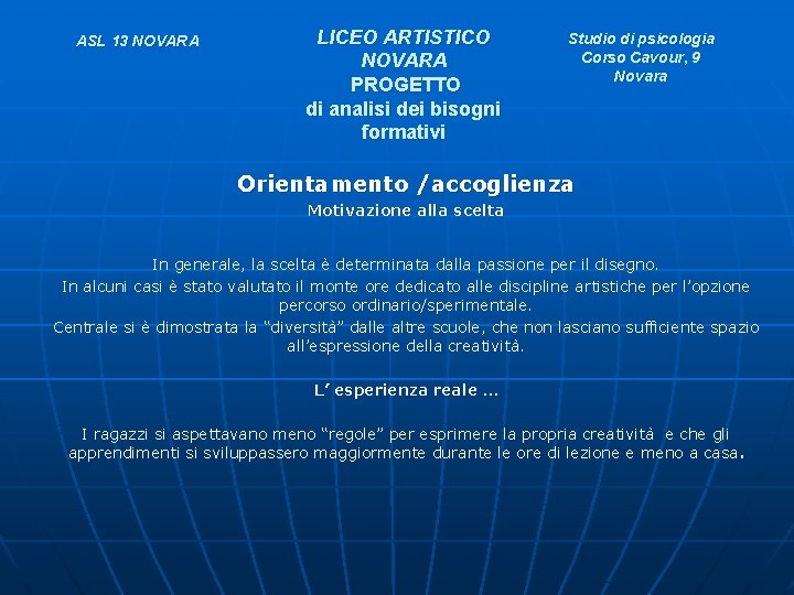 ASL 13 NOVARA LICEO ARTISTICO NOVARA PROGETTO di analisi dei bisogni formativi Studio di