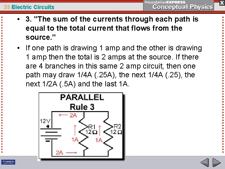 35 Electric Circuits • 3. "The sum of the currents through each path is