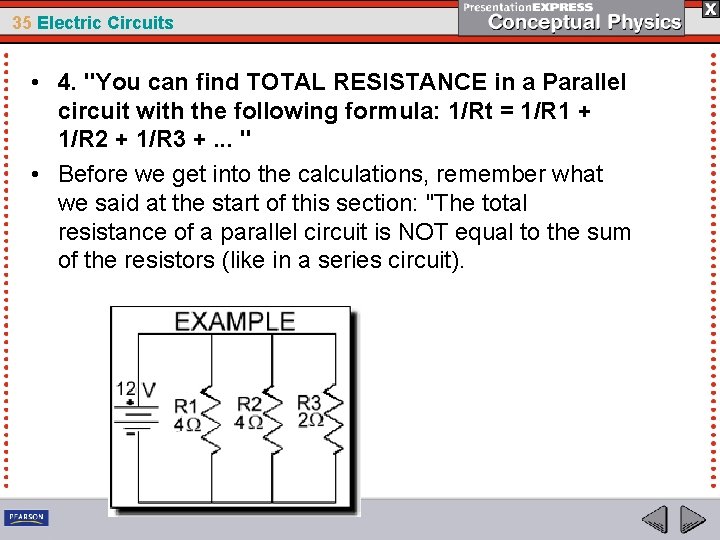 35 Electric Circuits • 4. "You can find TOTAL RESISTANCE in a Parallel circuit