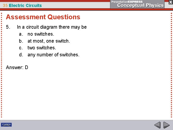 35 Electric Circuits Assessment Questions 5. In a circuit diagram there may be a.