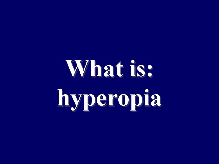 What is: hyperopia 