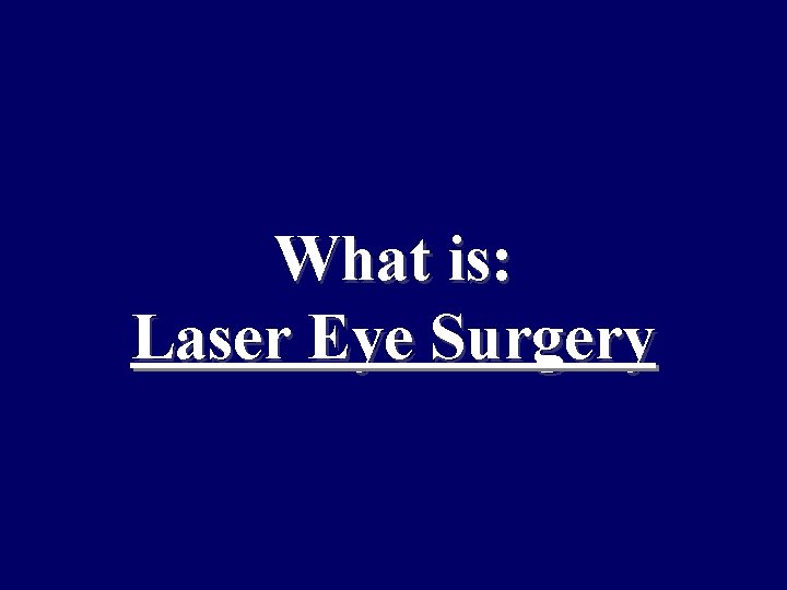 What is: Laser Eye Surgery 