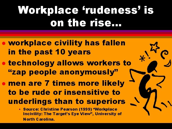 Workplace ‘rudeness’ is on the rise. . . l l l workplace civility has Workplace ‘rudeness’ is on the rise. . . l l l workplace civility has