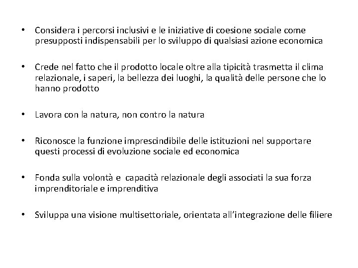  • Considera i percorsi inclusivi e le iniziative di coesione sociale come presupposti