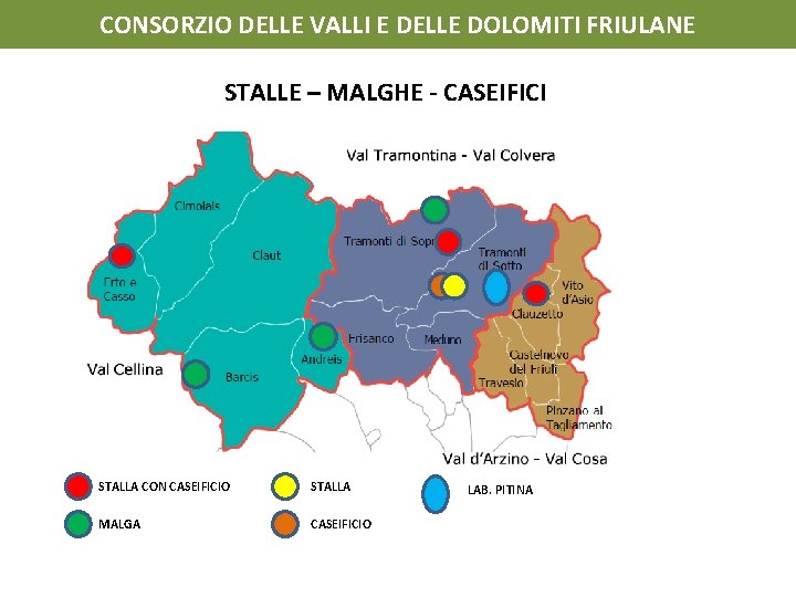 CONSORZIO DELLE VALLI E DELLE DOLOMITI FRIULANE STALLE – MALGHE - CASEIFICI STALLA CON