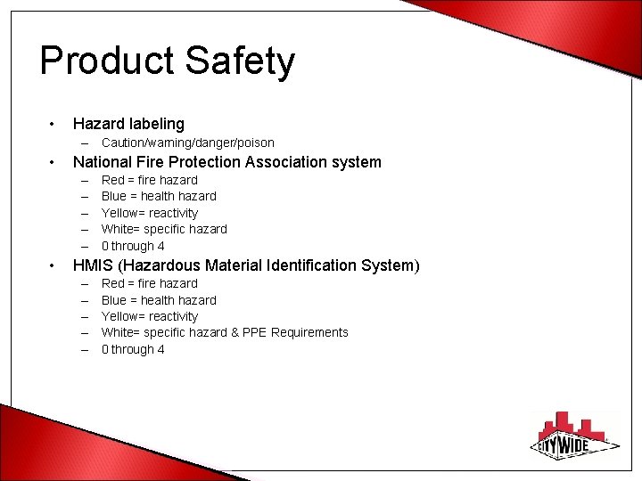 Product Safety • Hazard labeling – Caution/warning/danger/poison • National Fire Protection Association system –