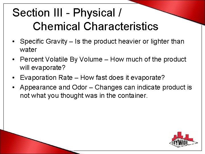 Section III - Physical / Chemical Characteristics • Specific Gravity – Is the product