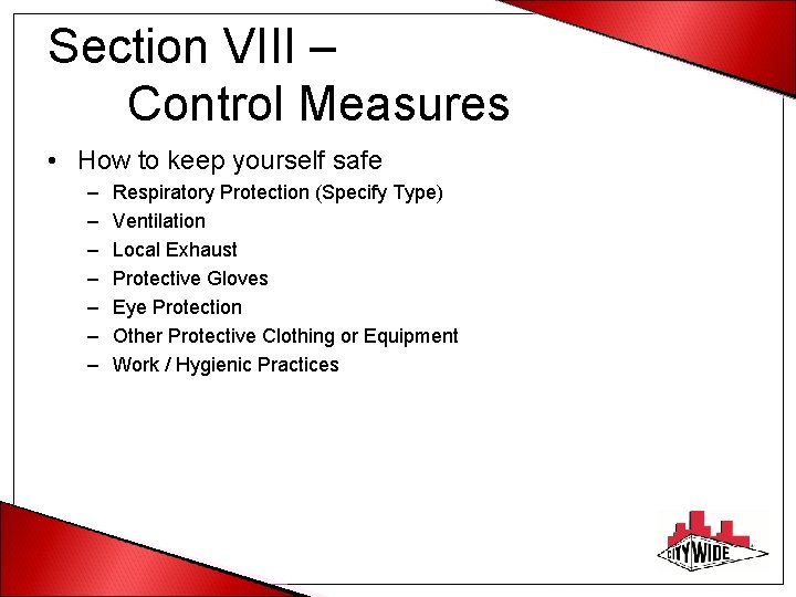 Section VIII – Control Measures • How to keep yourself safe – – –