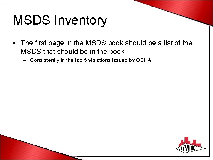 MSDS Inventory • The first page in the MSDS book should be a list
