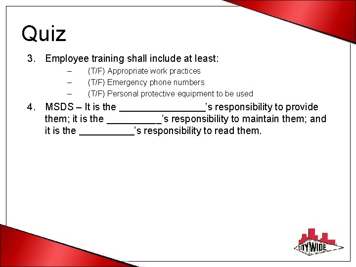 Quiz 3. Employee training shall include at least: – – – (T/F) Appropriate work