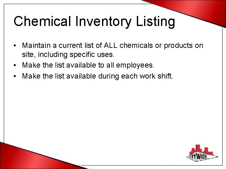 Chemical Inventory Listing • Maintain a current list of ALL chemicals or products on