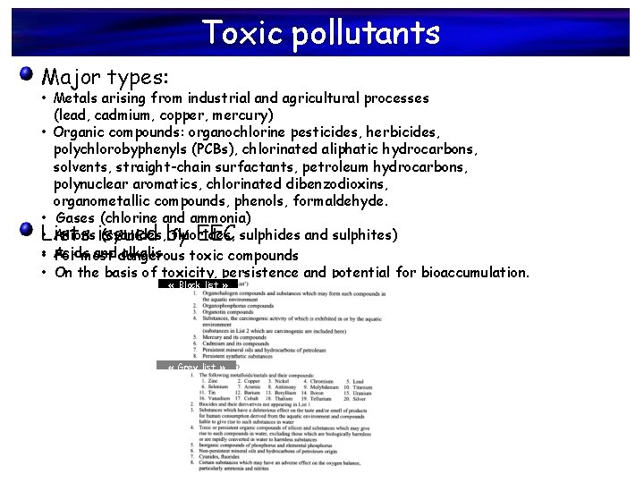 Toxic pollutants Major types: • Metals arising from industrial and agricultural processes (lead, cadmium,